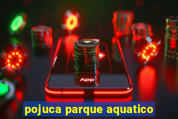 pojuca parque aquatico